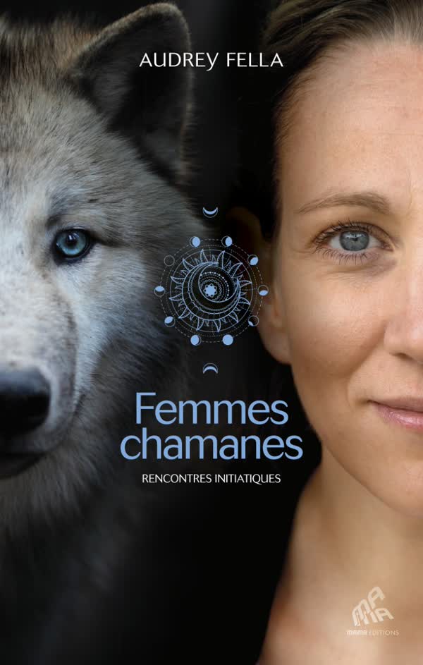 Femmes chamanes. Rencontres initiatiques